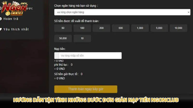 Hướng dẫn tận tình những bước đơn giản nạp tiền Ngonclub