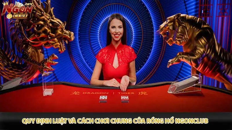 Quy định luật và cách chơi chung của Rồng Hổ Ngonclub